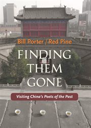 Finding them gone: visiting China's poets of the past cover image cdn