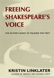 Freeing Shakespeare's Voice: the Actor's Guide to Talking the Text cover image cdn