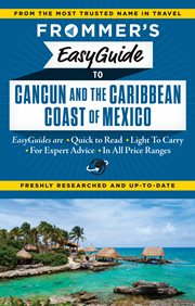Frommer's easyguide to Cancâun & the Caribbean coast cover image cdn
