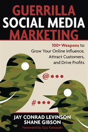 Guerrilla social media marketing: 100+ weapons to grow your online influence, attract customers, and drive profits cover image cdn