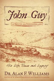 John Guy of Bristol and Newfoundland: his life, times and legacy cover image cdn
