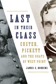 Last in their class: Custer, Pickett and the goats of West Point cover image cdn