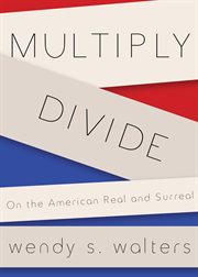 Multiply/divide: on the American real and surreal cover image cdn