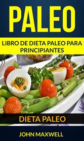 Paleo: dieta paleo. Libro De Dieta Paleo Para Principiantes cover image cdn