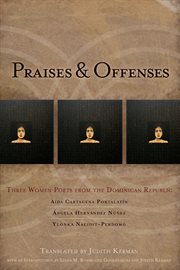 Praises & offenses: three women poets from the Dominican Republic cover image cdn