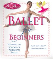 Prima princessa's ballet for beginners: featuring the School of American Ballet cover image cdn