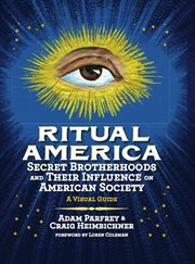 Ritual America: Secret Brotherhoods and Their Influence on American Society: A Visual Guide cover image cdn