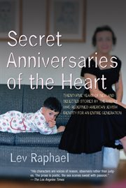 Secret anniversaries of the heart: new & selected stories cover image cdn