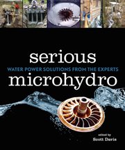 Serious microhydro: water power solutions from the experts cover image cdn