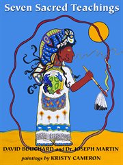 The seven sacred teachings of White Buffalo Calf Woman =: Niizhwaaswi aanike'iniwendiwin : waabishiki mashkode bizhikiins ikwe cover image cdn