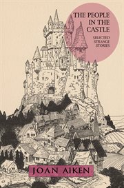 The People in the Castle: Selected Strange Stories cover image cdn