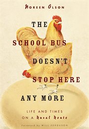 The school bus doesn't stop here any more: life and times on a rural route cover image cdn