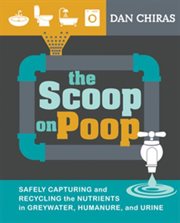 The scoop on poop: safely capturing and recycling the nutrients in greywater, humanure and urine cover image cdn