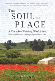 The soul of place creative writing workbook: ideas & exercises for conjuring the genius loci cover image cdn