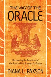 The way of the oracle: recovering the practices of the past to find answers for today cover image cdn