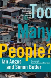 Too many people?: population, immigration, and the environmental crisis cover image cdn