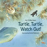 Turtle, turtle, watch out! cover image cdn
