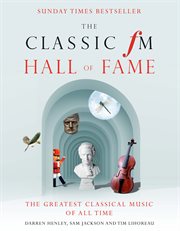 The ultimate Classic FM hall of fame: the greatest classical music of all time cover image cdn