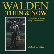 Walden then & now: an alphabetical tour of Henry Thoreau's pond cover image cdn