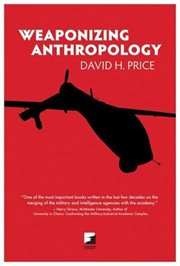 Weaponizing Anthropology: Social Science in Service of the Militarized State cover image cdn