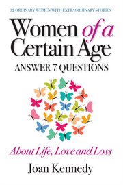 Women of a certain age. Answer Seven Questions About Life, Love, And Loss cover image cdn