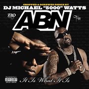 A.b.n. it is what it is (chopped & screwed) cover image cdn