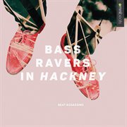 Bass ravers in hackney cover image cdn
