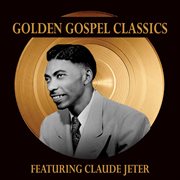 Golden gospel classics: reverend claude jeter cover image cdn