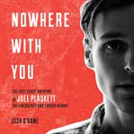 Nowhere with you: the East Coast anthems of Joel Plaskett, the Emergency and Thrush Hermit cover image cdn
