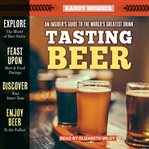 Tasting beer: an insider's guide to the world's greatest drink cover image cdn