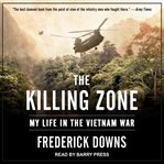The killing zone: my life in the Vietnam War cover image cdn