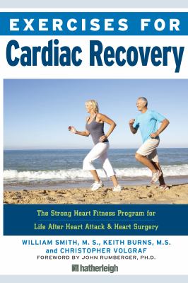 Exercises for cardiac recovery : the strong heart fitness program for life after heart attack & heart surgery  cover image cdn