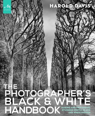 The photographer's black & white handbook : making and processing stunning digital black and white photos  cover image cdn