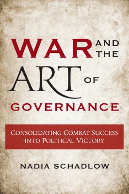 War and the art of governance : consolidating combat success into political victory  cover image cdn