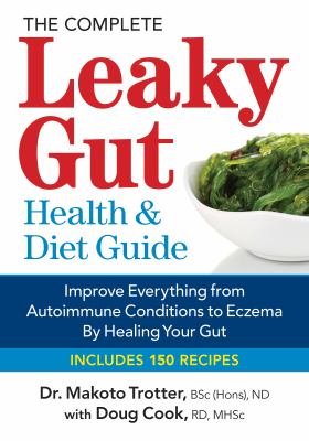 The complete leaky gut health & diet guide : improve everything from autoimmune conditions to eczema by healing your gut  cover image cdn