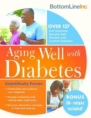 Aging well with diabetes : 137 eye-opening (and scientifically proven) secrets that prevent and control diabetes cover image cdn