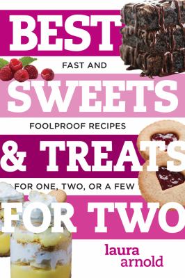 Best sweets & treats for two : fast and foolproof recipes for one, two, or a few  cover image cdn