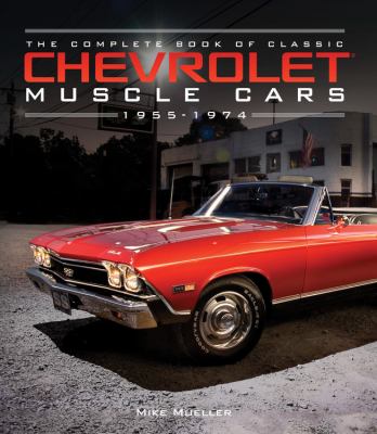 The complete book of classic Chevrolet muscle cars : 1955-1974  cover image cdn