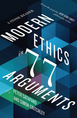 Modern ethics in 77 arguments : a Stone reader  cover image cdn