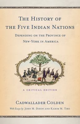 The history of the five Indian Nations depending on the province of New-York in America : a critical edition  cover image cdn