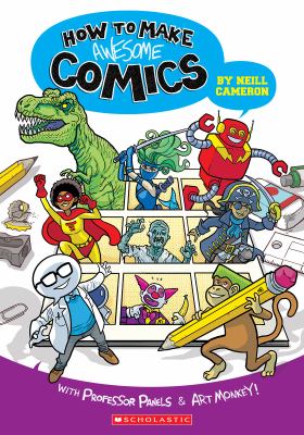 How to make awesome comics : with Professor Panels and Art Monkey  cover image cdn