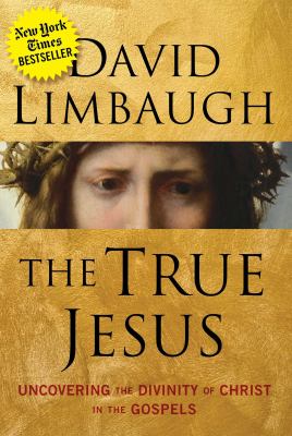 The true Jesus : uncovering the divinity of Christ in the Gospels  cover image cdn