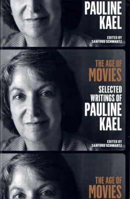The age of movies : selected writings of Pauline Kael  cover image cdn
