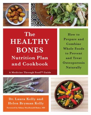 The healthy bones nutrition plan and cookbook : how to prepare and combine whole foods to prevent and treat osteoporosis naturally  cover image cdn
