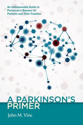 A Parkinson's primer : an indispensable guide to Parkinson's disease for patients and their families  cover image cdn