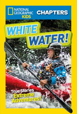 White water! : true stories of extreme adventures!  cover image cdn