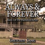 Always & forever. A Saga of Slavery and Deliverance cover image cdn