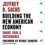 Building the new American economy : smart, fair, & sustainable cover image cdn