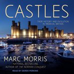 Castles : their history and evolution in medieval Britain cover image cdn