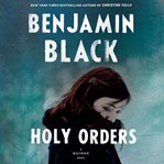 Holy orders : a Quirke novel cover image cdn